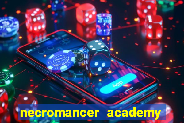 necromancer academy and the genius summoner 50